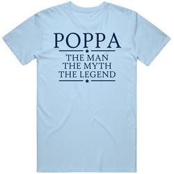 Poppa The Man The Myth The Legend Light Blue T Shirt Poppa The Man The Myth The Legend Light Blue T Shirt
