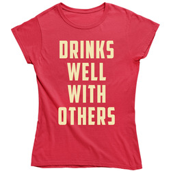 Drinks Well With Others Funny Ladies T Shirt Drinks Well With Others Funny Ladies T Shirt