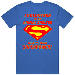 Animal Shelter Super Power T Shirt Animal Shelter Super Power T Shirt