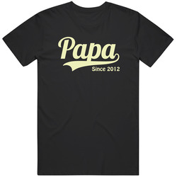 Papa Since 2012 T Shirt Papa Since 2012 T Shirt