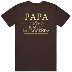 Papa L'uomo Il Mito La Laggenda T Shirt Papa L'uomo Il Mito La Laggenda T Shirt