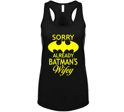 Sorry Already Batman's Wifey Racer Back Tanktop Sorry Already Batman's Wifey Racer Back Tanktop