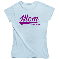 Mom Since 2017 Ladies T Shirt Mom Since 2017 Ladies T Shirt