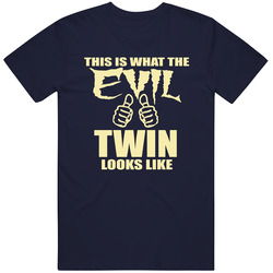 This Is What The Evil Twin Looks Like T Shirt This Is What The Evil Twin Looks Like T Shirt