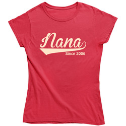 Nana Since 2006 Ladies T Shirt