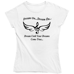 Dream On With Wings Ladies T Shirt