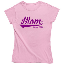 Mom Since 2016 Ladies T Shirt