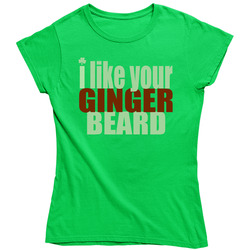 I Like Your Ginger Beard St. Patrick's Day Ladies T Shirt