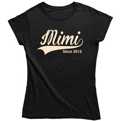 Mimi Since 2015 Ladies T Shirt
