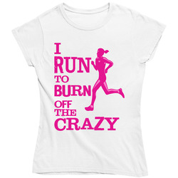 I Run To Burn Off The Crazy Pink Ladies T Shirt