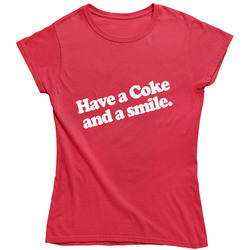 Have A Coke And A Smile Ladies T Shirt Have A Coke And A Smile Ladies T Shirt