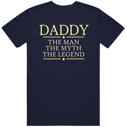 Daddy Man Myth Legend T Shirt Daddy Man Myth Legend T Shirt