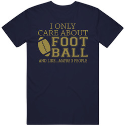 I Only Care About Football T Shirt I Only Care About Football T Shirt