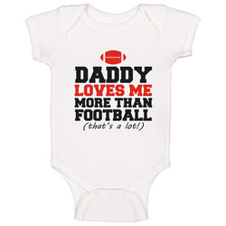 Daddy Loves Me More Than Football Baby One Piece