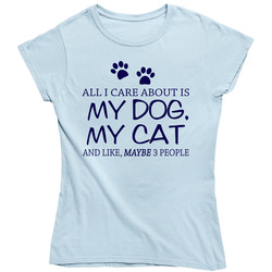 All I Care About Is My Dog And Cat Ladies T Shirt