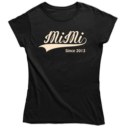Mimi Since 2013 Ladies T Shirt