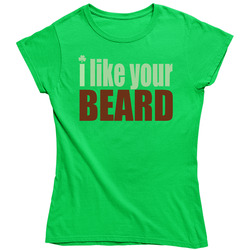 I Like Your Beard Ladies T Shirt
