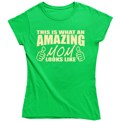 Amazing Mom T Shirt | Awesome Mom Looks Like Ladies T Shirt