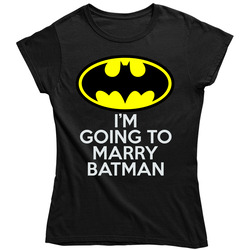 I'm Going To Marry Batman Ladies T Shirt I'm Going To Marry Batman Ladies T Shirt