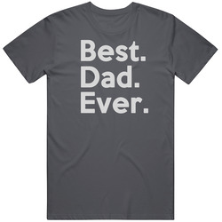 22530737 Best Dad Ever T Shirt 22530737 Best Dad Ever T Shirt