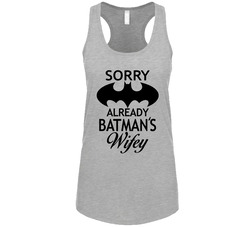 Sorry Already Batman's Wifey Tanktop Sorry Already Batman's Wifey Tanktop