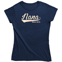 Nana Since 2016 Ladies T Shirt Nana Since 2016 Ladies T Shirt