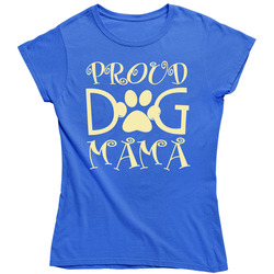 23763568 Proud Dog Mama Ladies T Shirt 23763568 Proud Dog Mama Ladies T Shirt