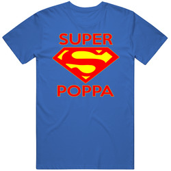 Super Poppa T Shirt Super Poppa T Shirt