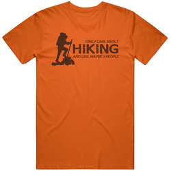 I Only Care About Hiking T Shirt I Only Care About Hiking T Shirt