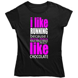 I Like Running Becasue I Really Like Chocolate Funny Runners Ladies T Shirt I Like Running Becasue I Really Like Chocolate Funny Runners Ladies T Shirt
