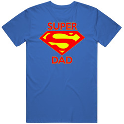 Super Dad Fixed T Shirt Super Dad Fixed T Shirt