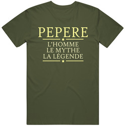 Pepere L'homme Le Mythe La Legende T Shirt Pepere L'homme Le Mythe La Legende T Shirt