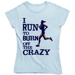 5975693 I Run To Burn Off The Crazy Ladies T Shirt 5975693 I Run To Burn Off The Crazy Ladies T Shirt