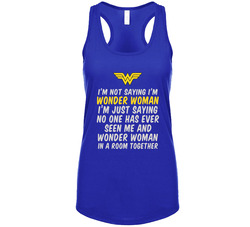 Not Saying I'm Wonder Woman Tanktop Not Saying I'm Wonder Woman Tanktop