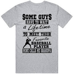 Some Guys Favorite Baseball Player Baseball Grandpa T Shirt Some Guys Favorite Baseball Player Baseball Grandpa T Shirt