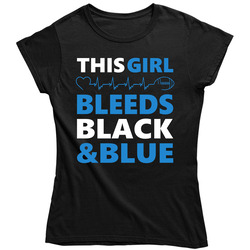 Carolina Panthers - This Girl Bleeds Black And Blue Ladies T Shirt Carolina Panthers - This Girl Bleeds Black And Blue Ladies T Shirt