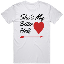 She's My Better Half Valentine's Day Couples T Shirt She's My Better Half Valentine's Day Couples T Shirt