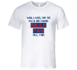 Win Lose Or Tie Die Hard Bills Until I Die - Buffalo Bills Team Colors T Shirt Win Lose Or Tie Die Hard Bills Until I Die - Buffalo Bills Team Colors T Shirt