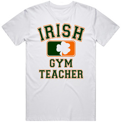 Irish Gym Teacher Saint Patrick's Day T Shirt Irish Gym Teacher Saint Patrick's Day T Shirt