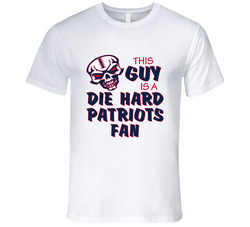 This Guy is a Die Hard Patriots Fan Football T Shirt - New England Patriots Team Colors T Shirt This Guy is a Die Hard Patriots Fan Football T Shirt - New England Patriots Team Colors T Shirt