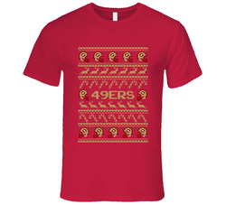 49ers Football Ugly Christmas Sweater T Shirt - San Francisco 49ers Team Colors T Shirt 49ers Football Ugly Christmas Sweater T Shirt - San Francisco 49ers Team Colors T Shirt