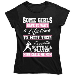 Some Girls Favorite Softball Player Softball Mom Ladies T Shirt Some Girls Favorite Softball Player Softball Mom Ladies T Shirt