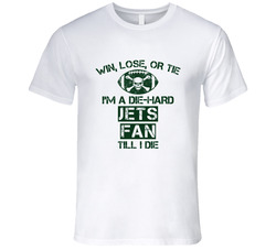 Win Lose Or Tie Die Hard Jets Until I Die - New York Jets Team Colors T Shirt Win Lose Or Tie Die Hard Jets Until I Die - New York Jets Team Colors T Shirt