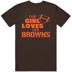 This Girl Loves Her Browns Football T Shirt - Cleveland Browns Team Colors T Shirt This Girl Loves Her Browns Football T Shirt - Cleveland Browns Team Colors T Shirt