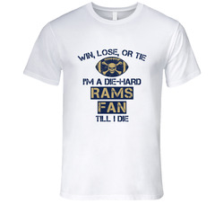 Win Lose Or Tie Die Hard Rams Until I Die - St. Louis Rams Team Colors T Shirt Win Lose Or Tie Die Hard Rams Until I Die - St. Louis Rams Team Colors T Shirt