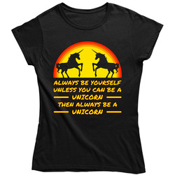 Funny Always Be A Unicorn Ladies T Shirt Funny Always Be A Unicorn Ladies T Shirt