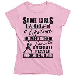 My Favorite Baseball Player Calls Me Mom Ladies T Shirt My Favorite Baseball Player Calls Me Mom Ladies T Shirt