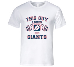 This Guy Loves His New York Giants Football T Shirt This Guy Loves His New York Giants Football T Shirt