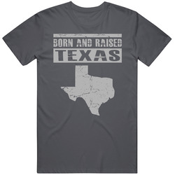 Born and Rasied Vintage Texas T-Shirt - Texas is My Home State T Shirt Born and Rasied Vintage Texas T-Shirt - Texas is My Home State T Shirt
