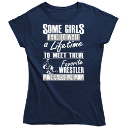 My Favorite Wreslter Calls Me Mom Ladies T Shirt My Favorite Wreslter Calls Me Mom Ladies T Shirt